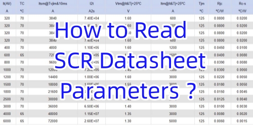 How to Read SCR Datasheet Parameters ? How to Read SCR Datasheet Parameters ?