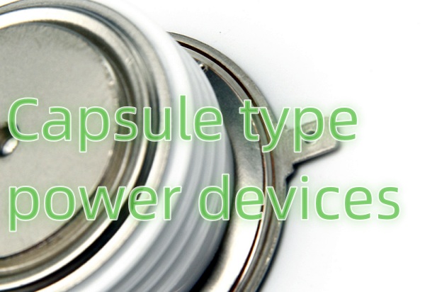 Capsule type power devices .jpg